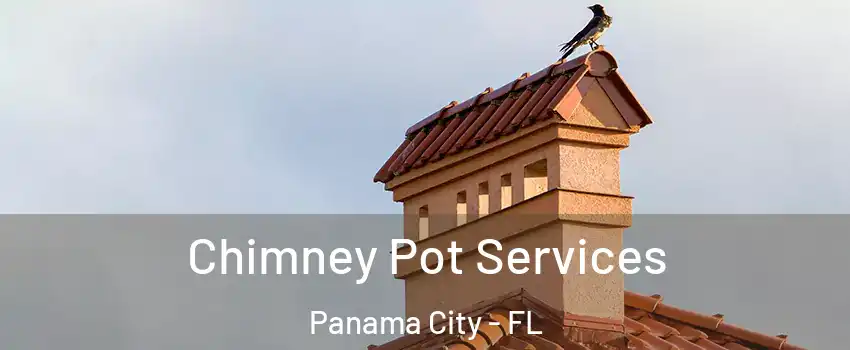  Chimney Pot Services Panama City - FL