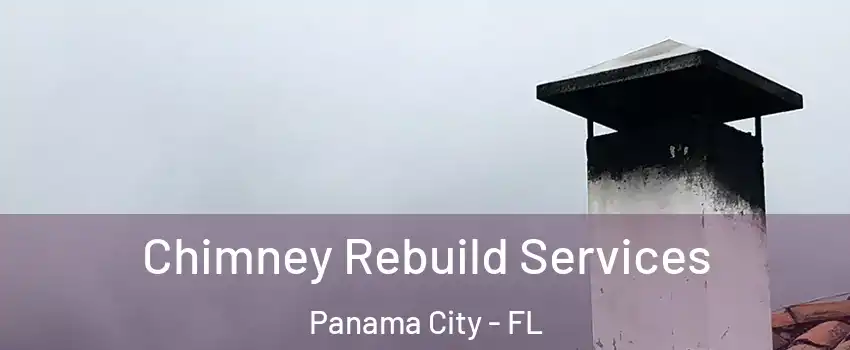  Chimney Rebuild Services Panama City - FL