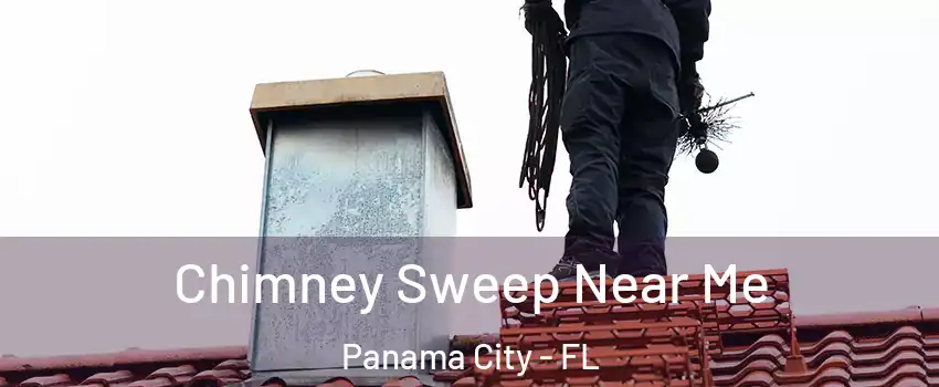  Chimney Sweep Near Me Panama City - FL