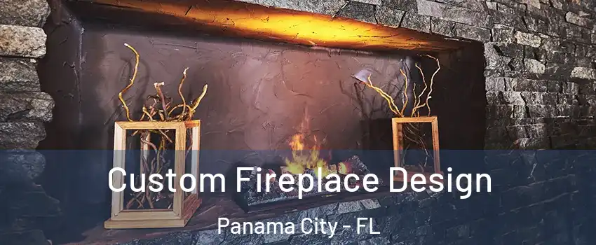 Custom Fireplace Design Panama City - FL