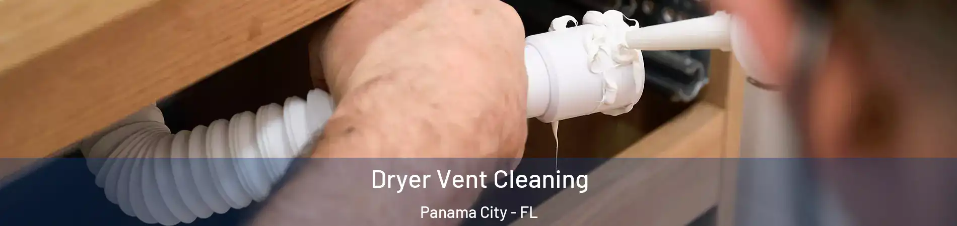  Dryer Vent Cleaning Panama City - FL