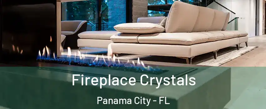 Fireplace Crystals Panama City - FL