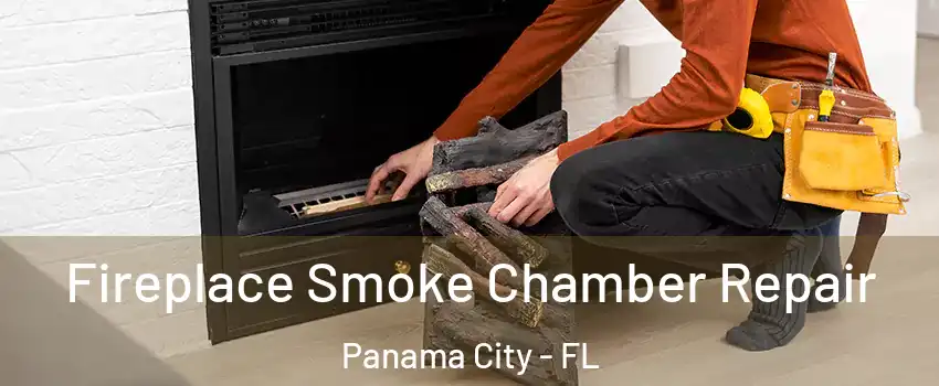  Fireplace Smoke Chamber Repair Panama City - FL