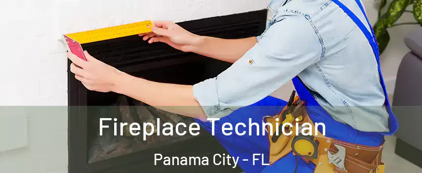 Fireplace Technician Panama City - FL