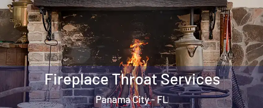  Fireplace Throat Services Panama City - FL