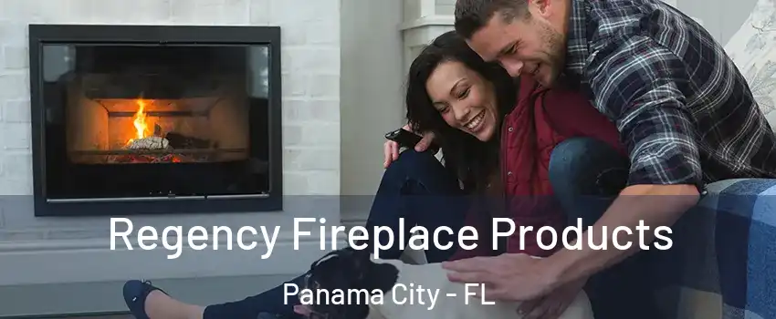  Regency Fireplace Products Panama City - FL