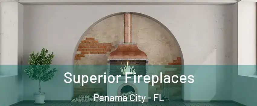  Superior Fireplaces Panama City - FL