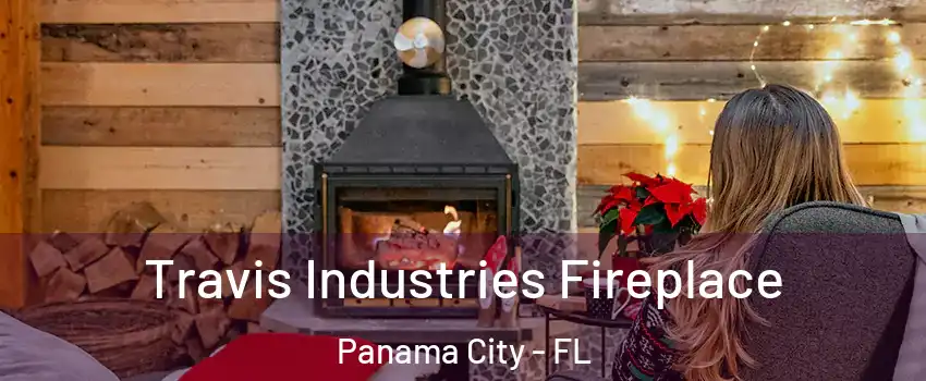  Travis Industries Fireplace Panama City - FL