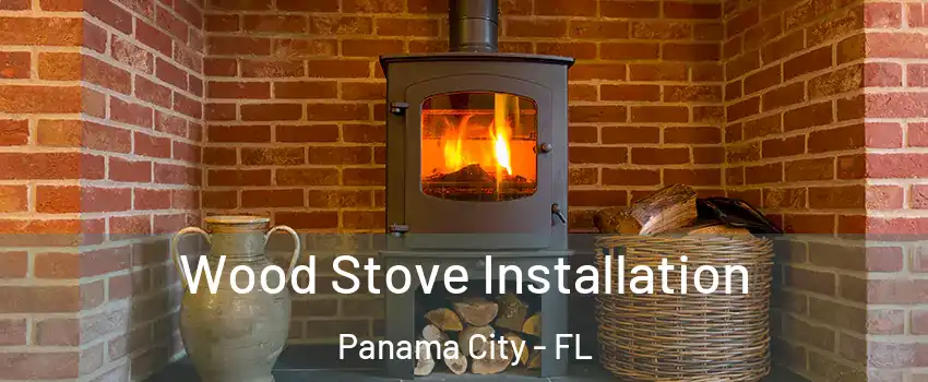  Wood Stove Installation Panama City - FL